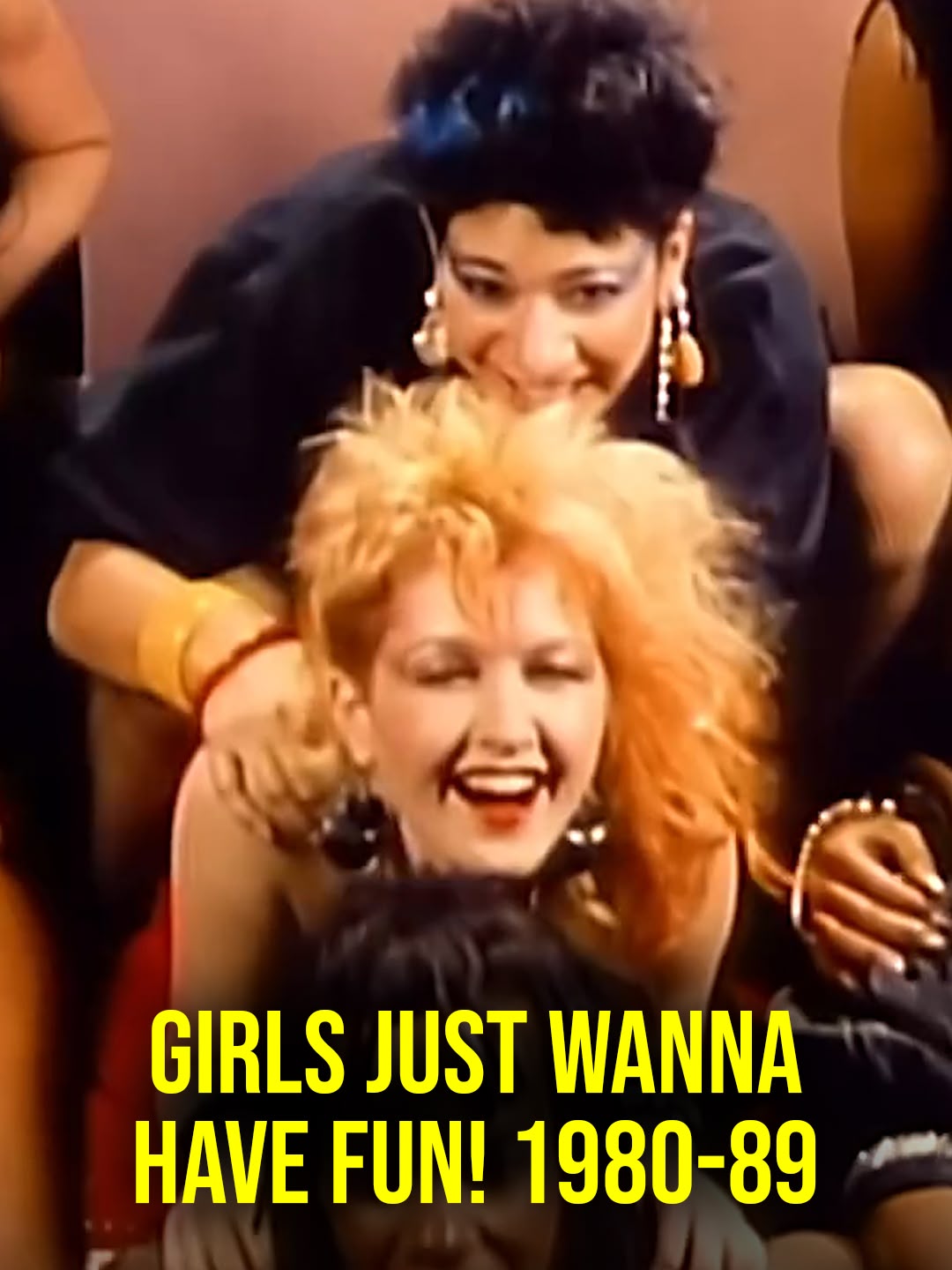 Girls Just Wanna Have Fun! 1980-89