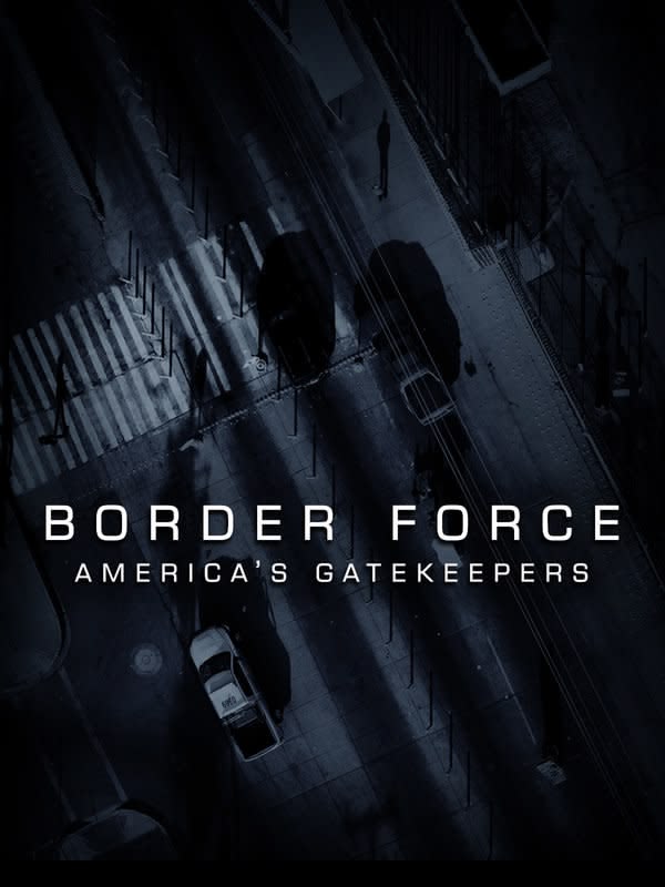 Border Force America's Gatekeepers