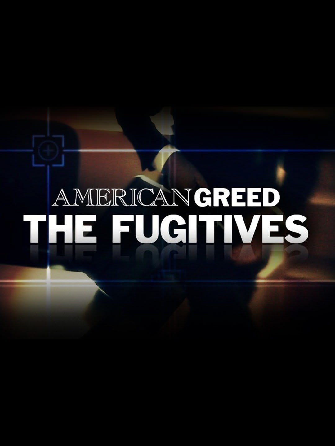 American Greed: the Fugitives