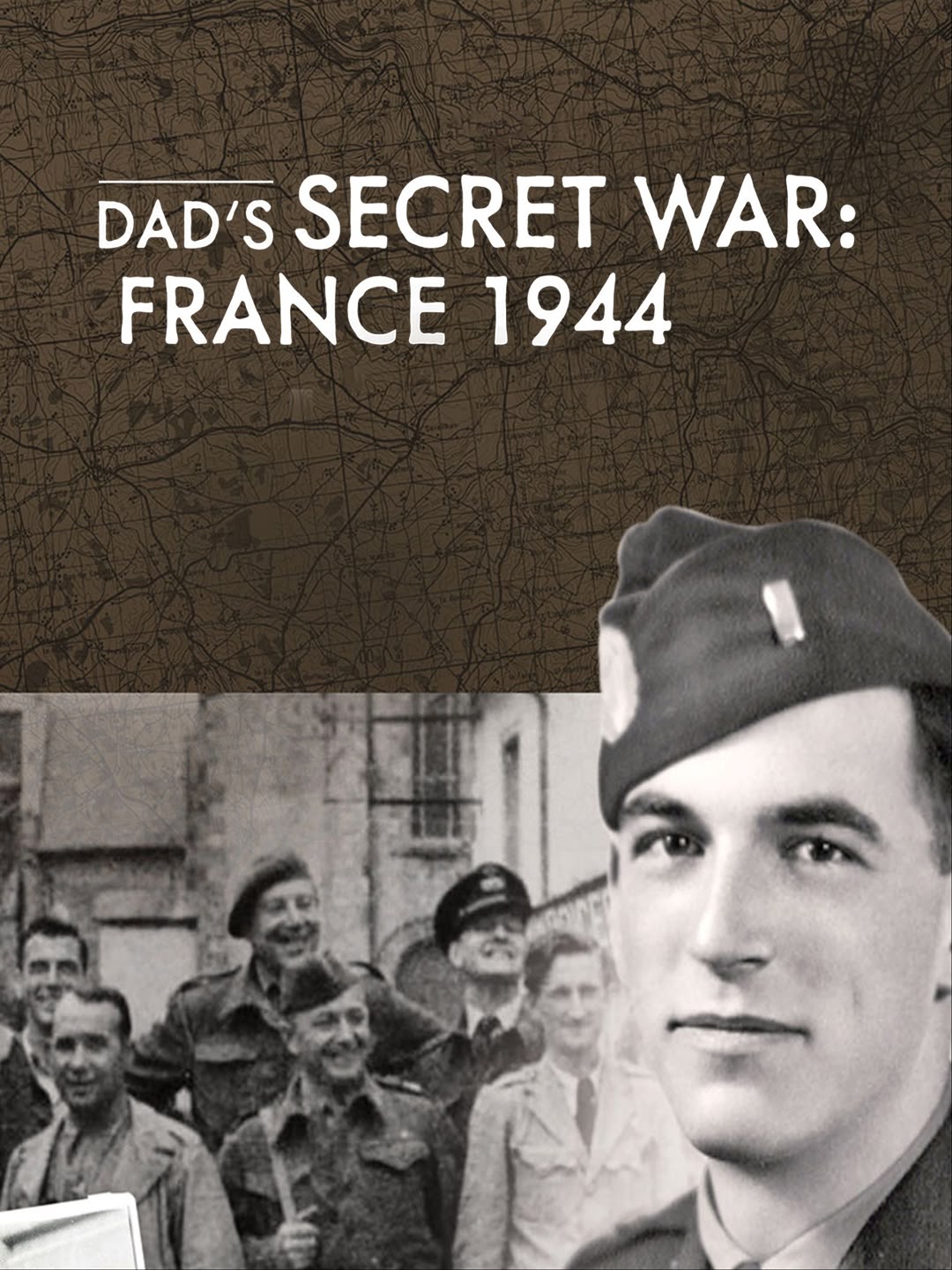 Dad's Secret War: France 1944