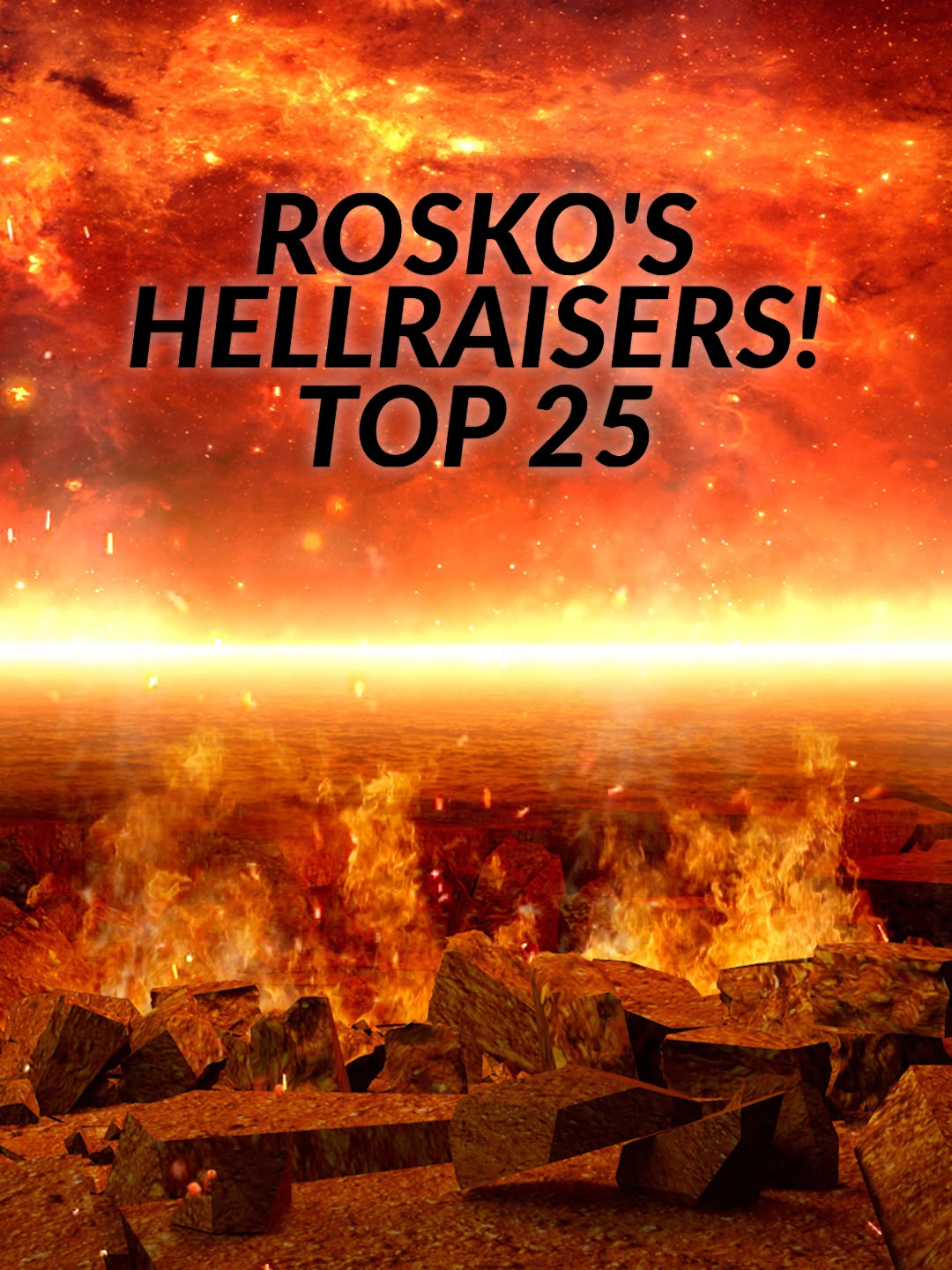 Rosko's Hellraisers! Top 25