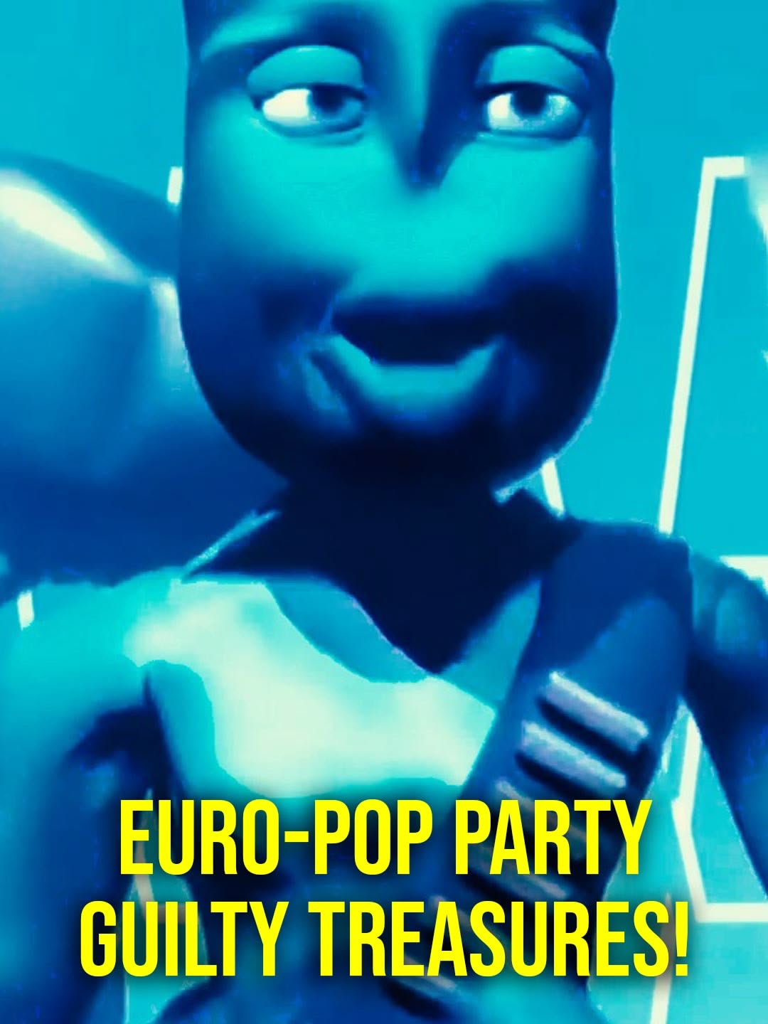 Euro-Pop Party: Guilty Treasures!