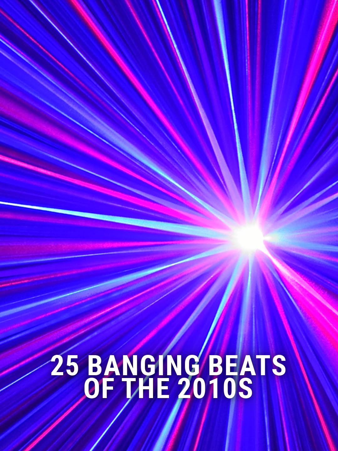 25 Banging Beats of the 2010s