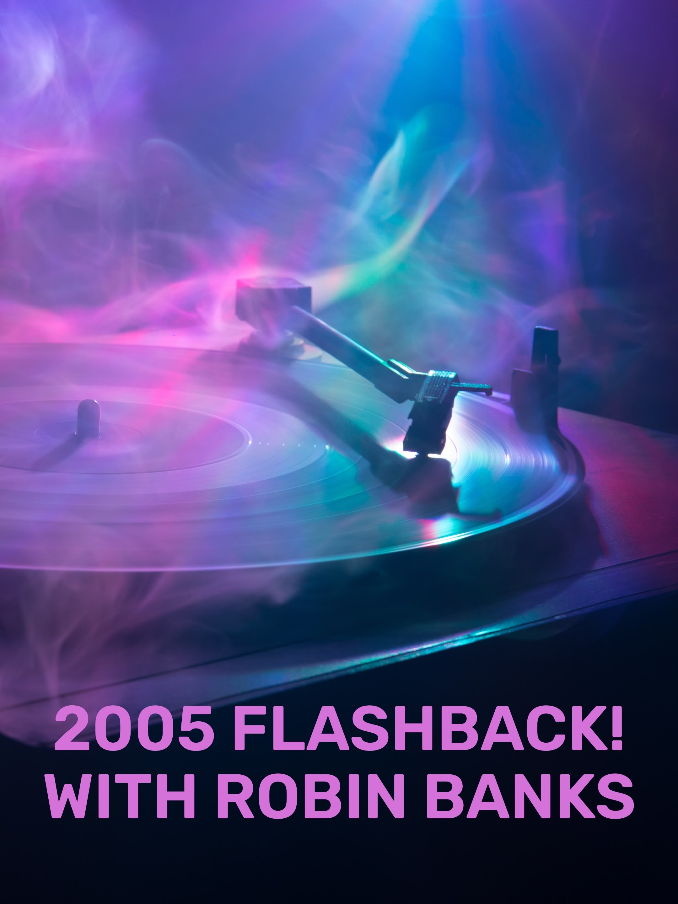2005 Flashback! with Robin Banks