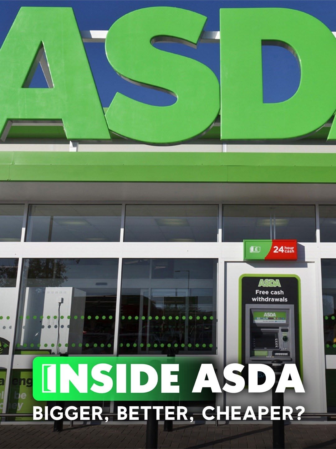 Inside Asda: Bigger, Better, Cheaper