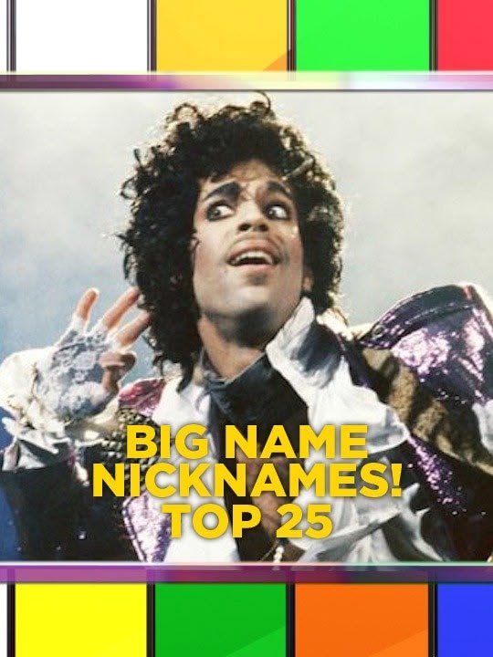 Big Name Nicknames! Top 25