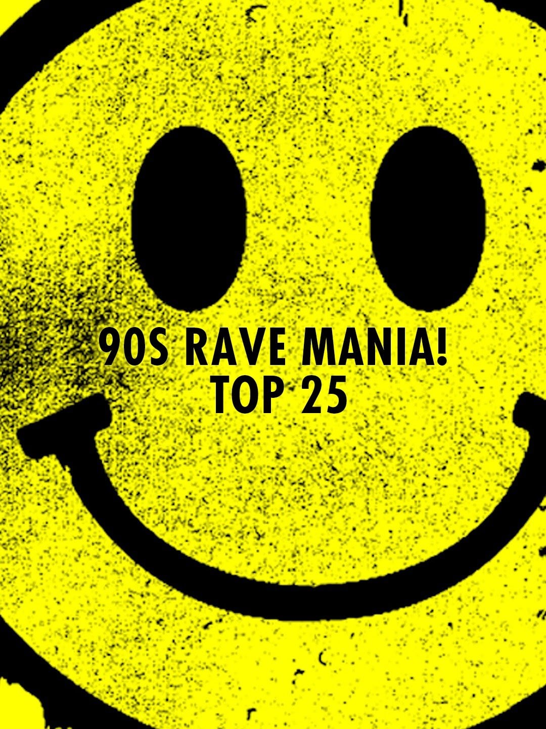 90s Rave Mania! Top 25