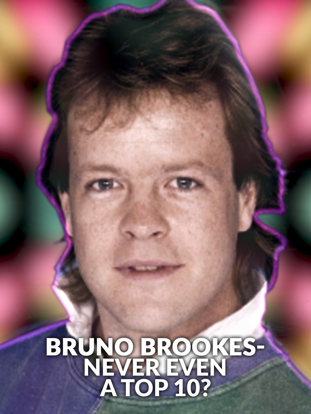 Bruno Brookes-Never Even A Top 10?