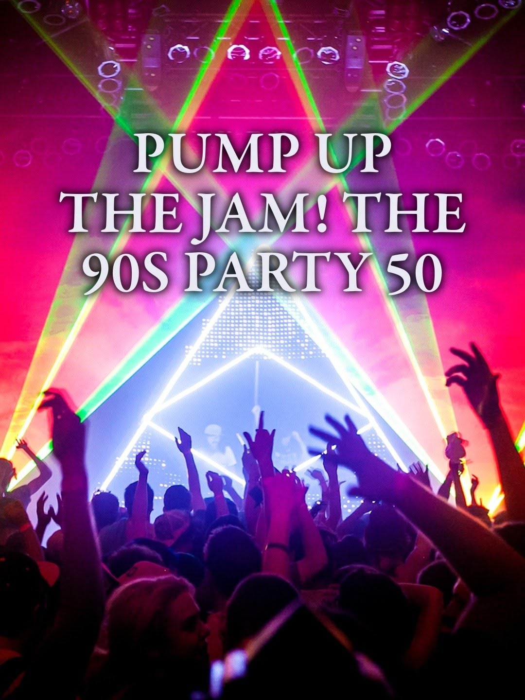 Pump Up the Jam! The 90s Party 50