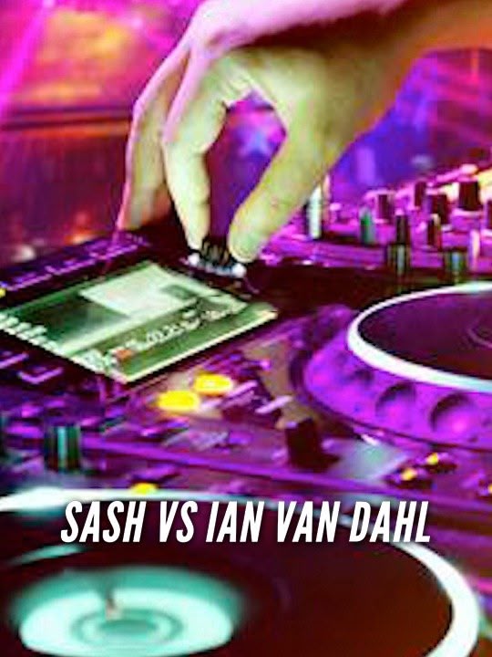 Sash vs Ian Van Dahl