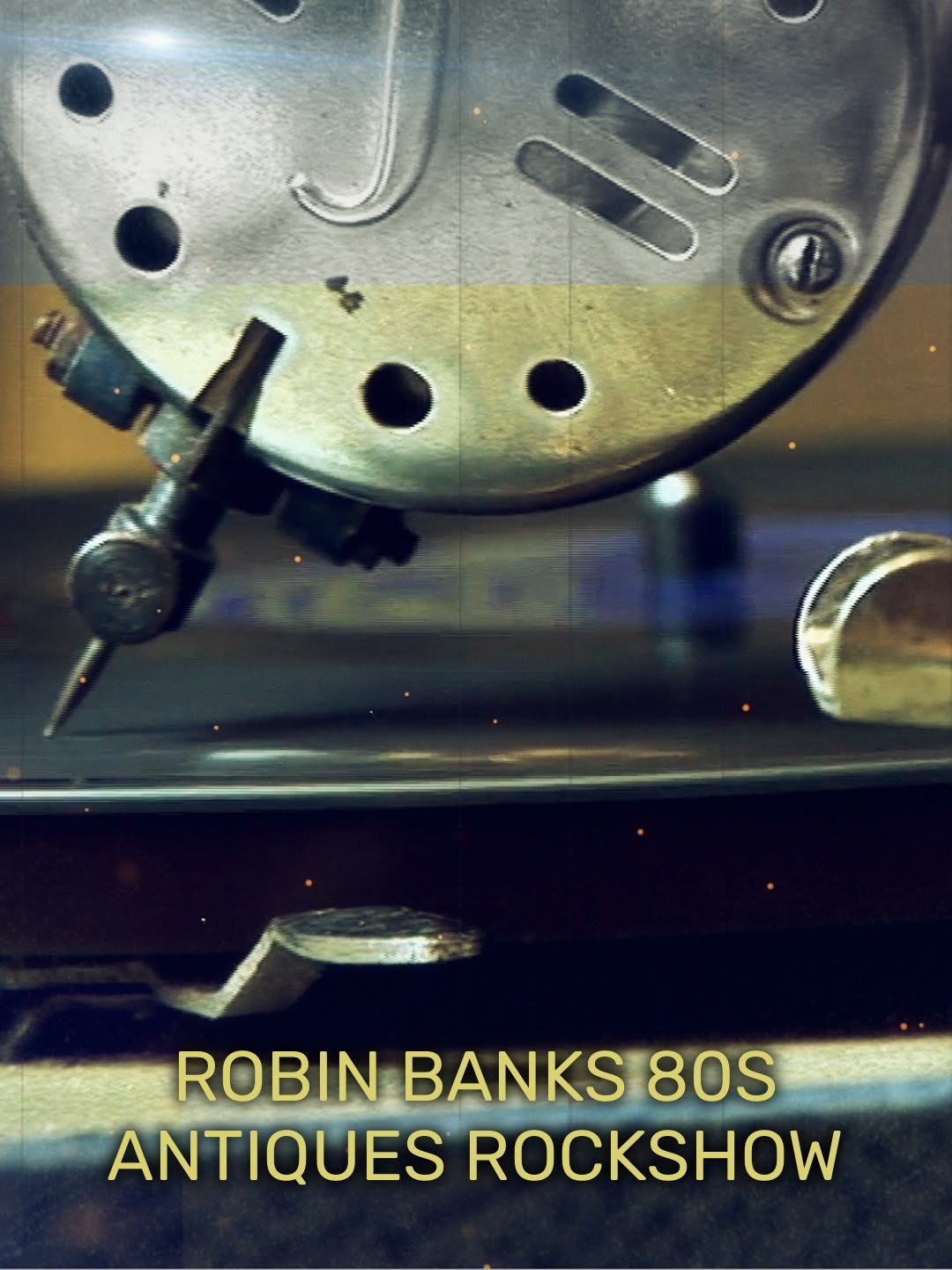 Robin Banks 80s Antiques Rockshow