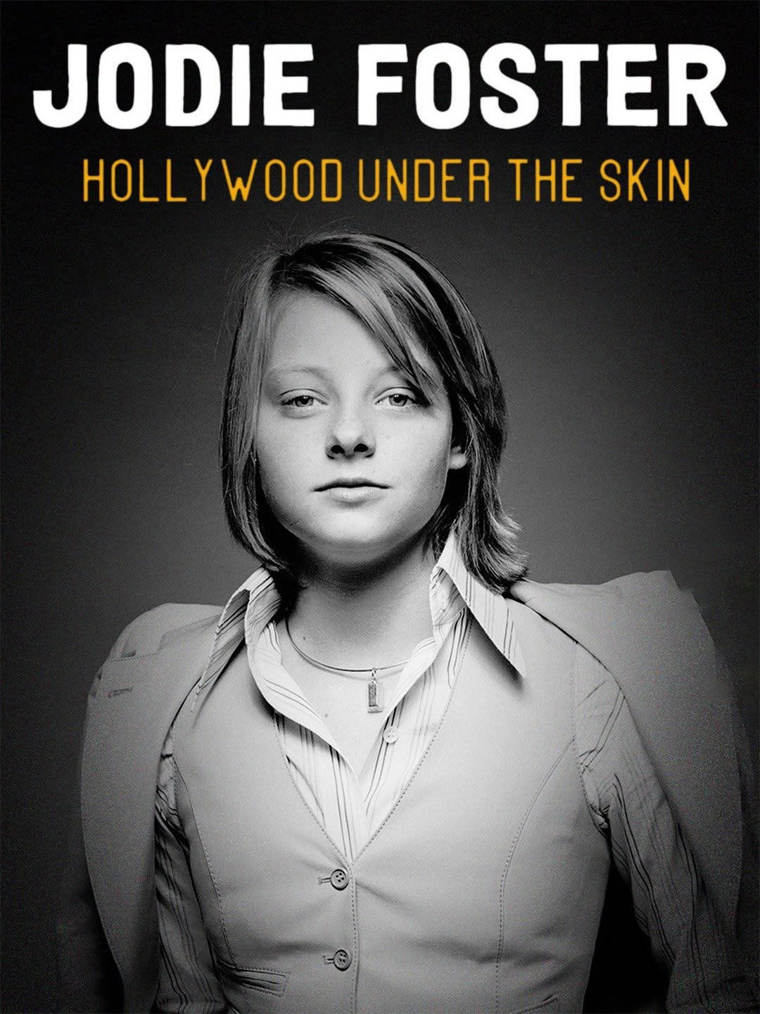 Jodie Foster: Hollywood Under the Skin