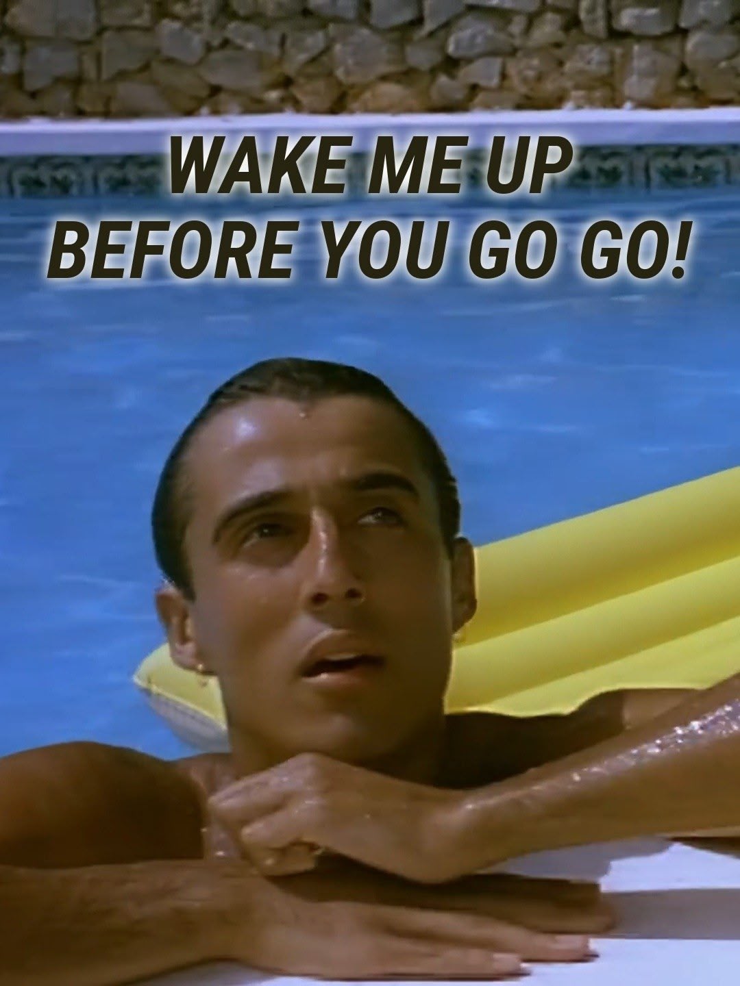 Wake Me Up Before You Go Go!