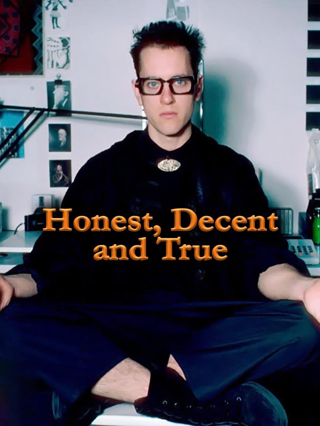 Honest, Decent and True