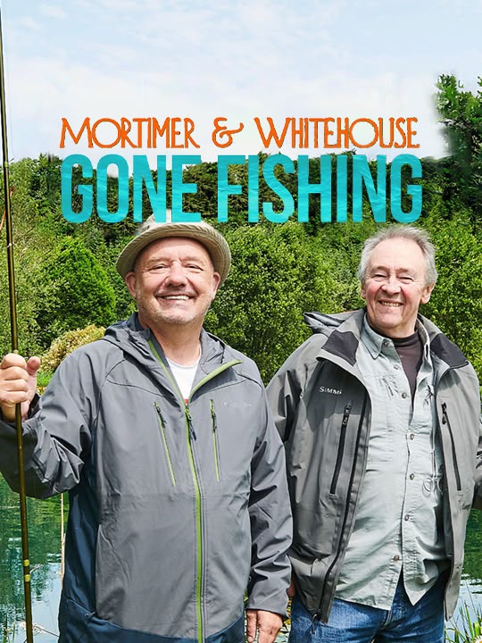New: Mortimer & Whitehouse: Gone Fishing