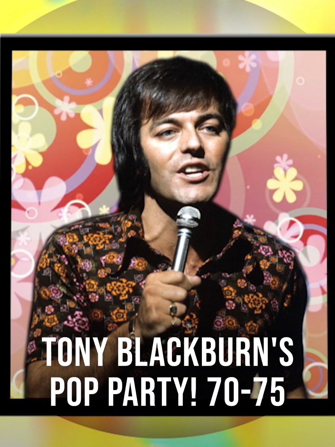 Tony Blackburn's Pop Party! 70-75