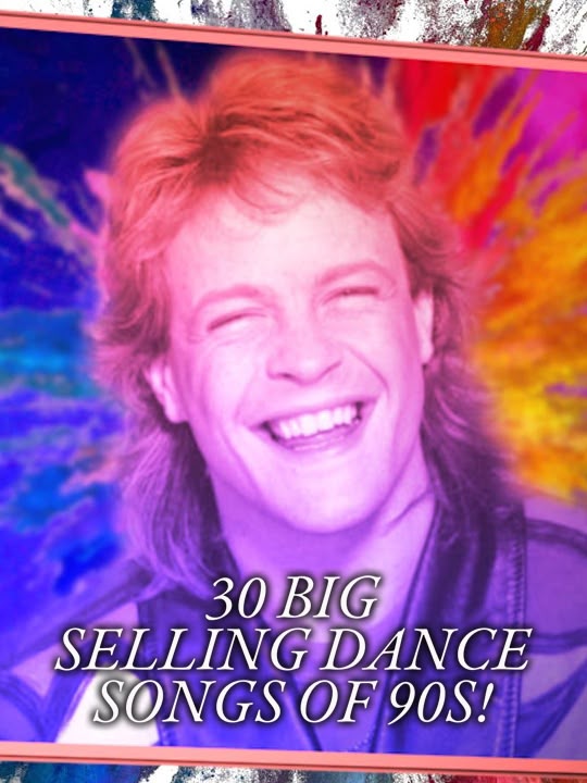 30 Big Selling Dance Songs of 90s!