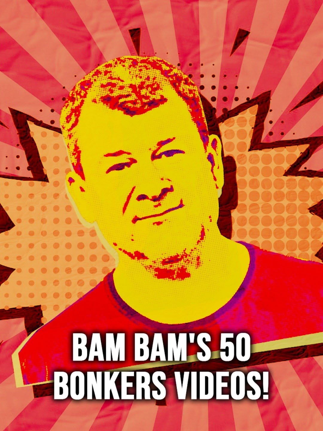Bam Bam's 50 Bonkers Videos!