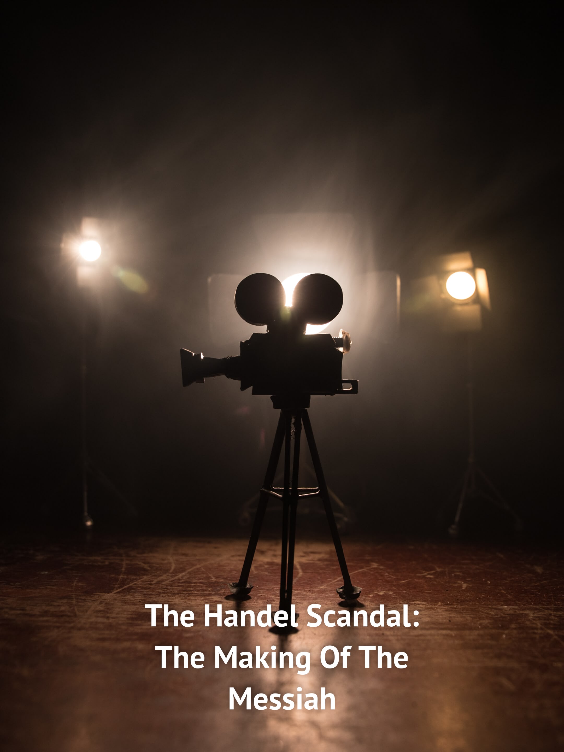 New: The Handel Scandal: The Making of the Messiah
