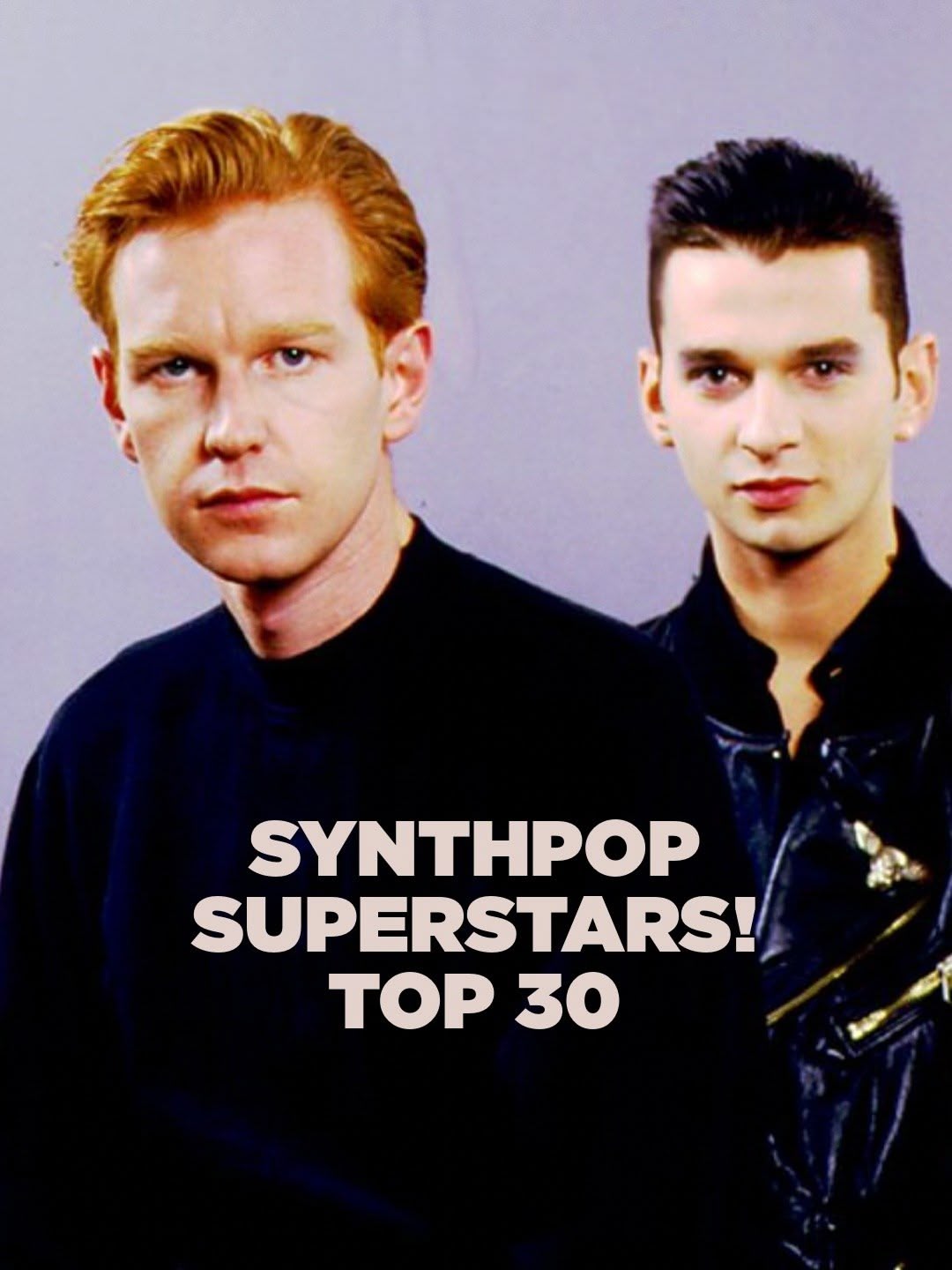 Synthpop Superstars! Top 30