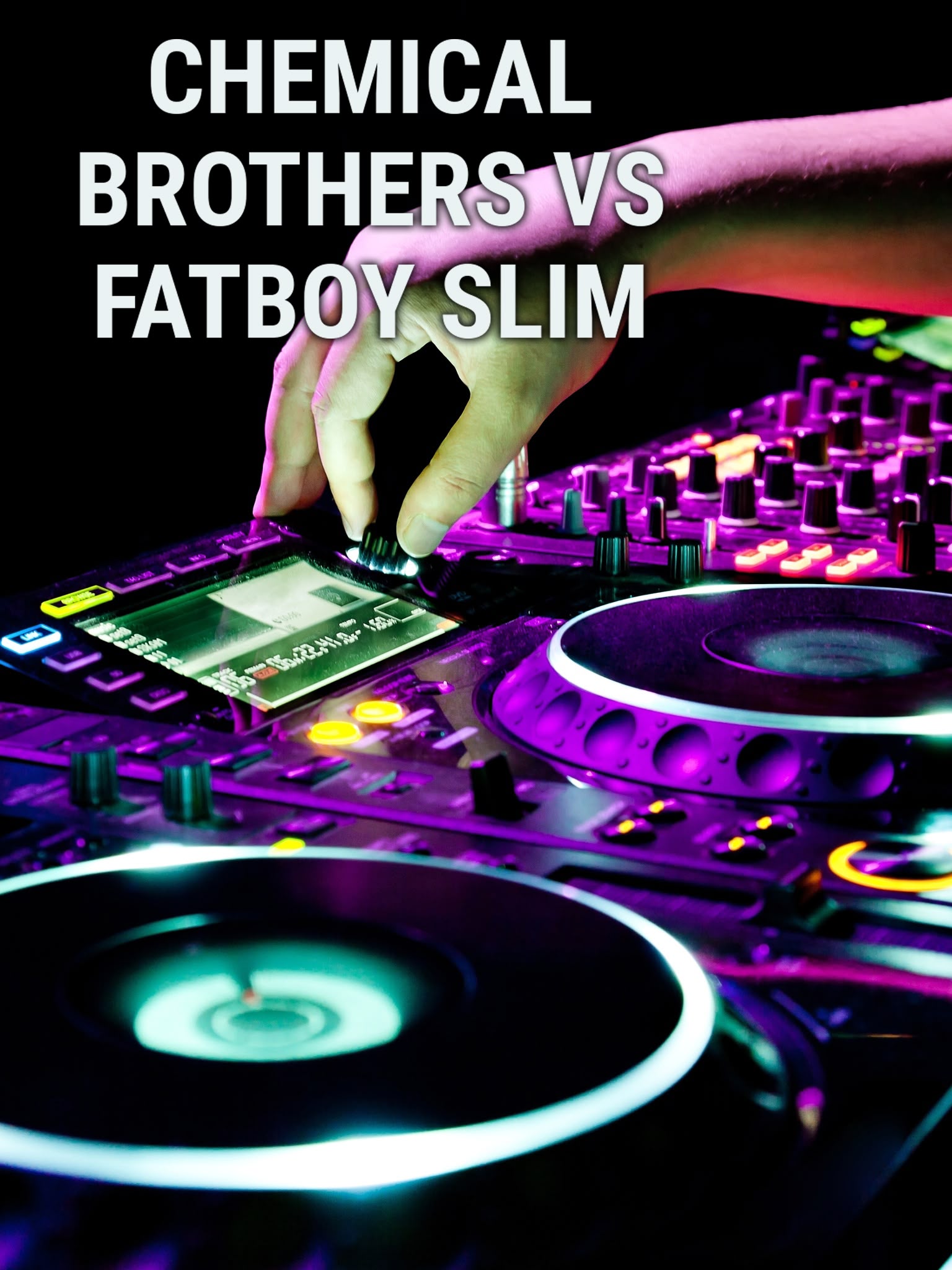 Chemical Brothers vs Fatboy Slim
