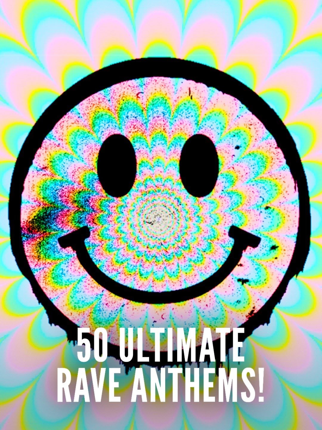 50 Ultimate Rave Anthems!