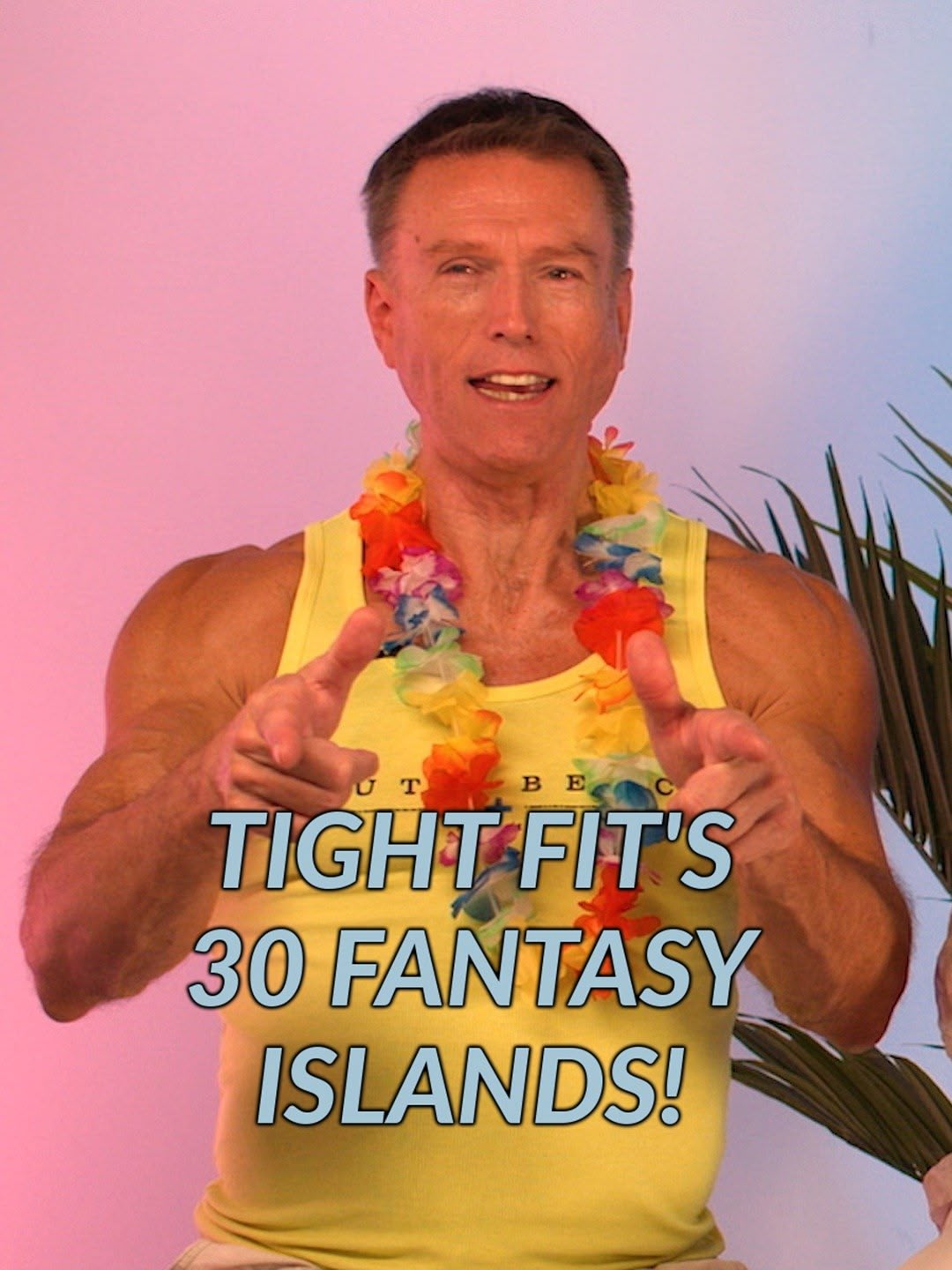 Tight Fit's 30 Fantasy Islands!