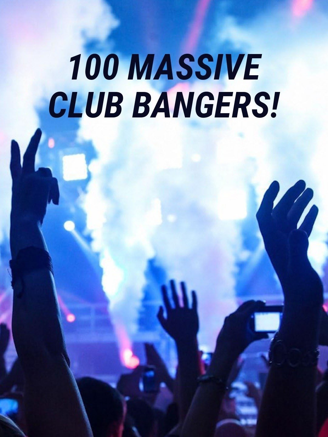 100 Massive Club Bangers!