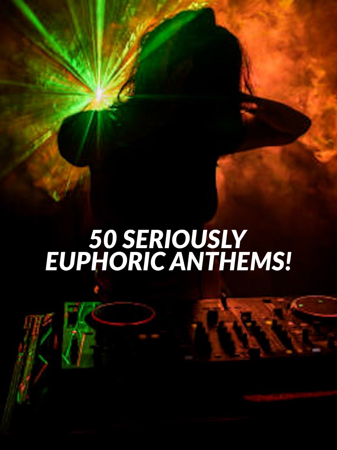 50 Seriously Euphoric Anthems!