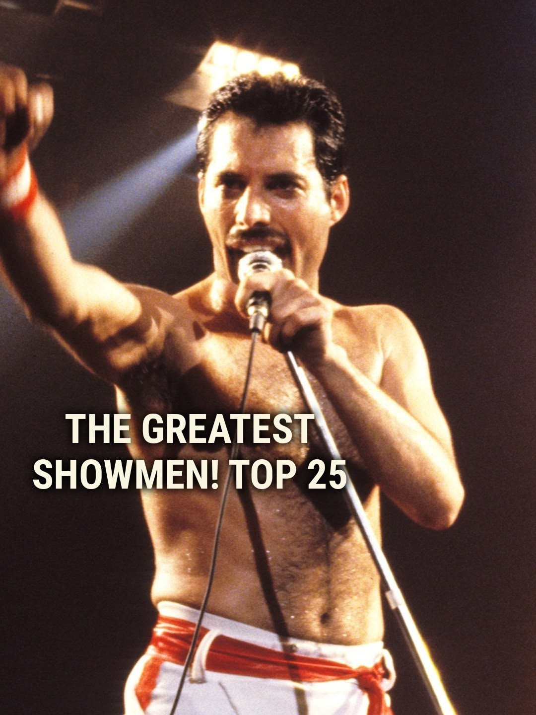 The Greatest Showmen! Top 25