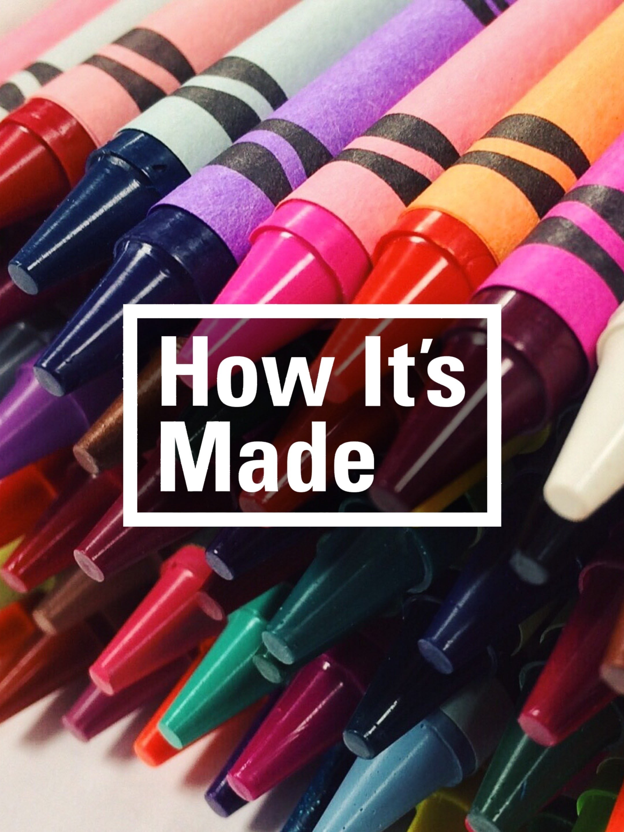 How It's Made