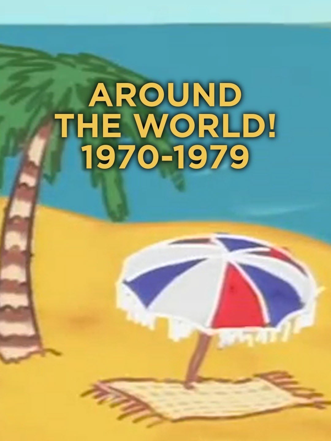 Around The World! 1970-1979