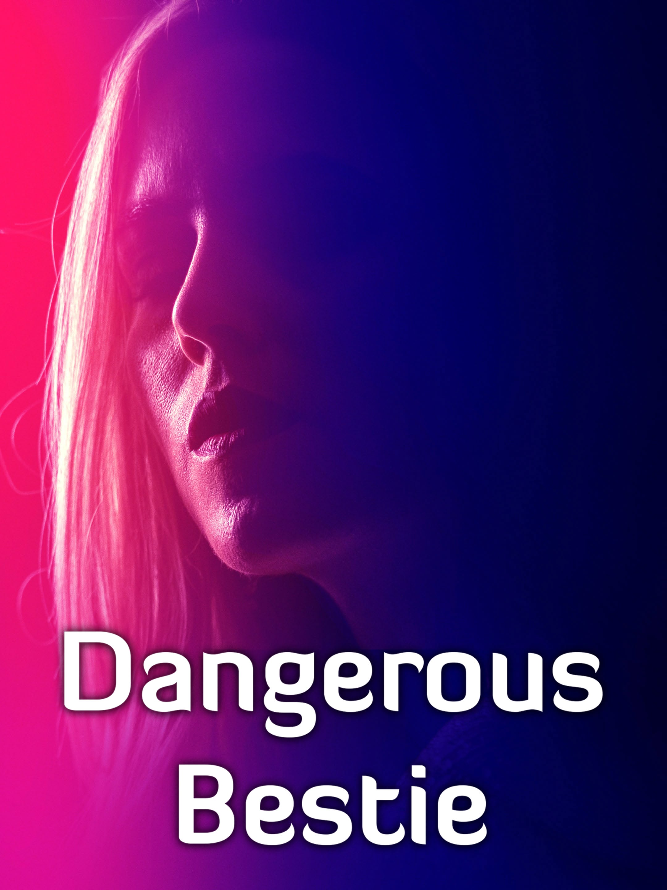 Dangerous Bestie