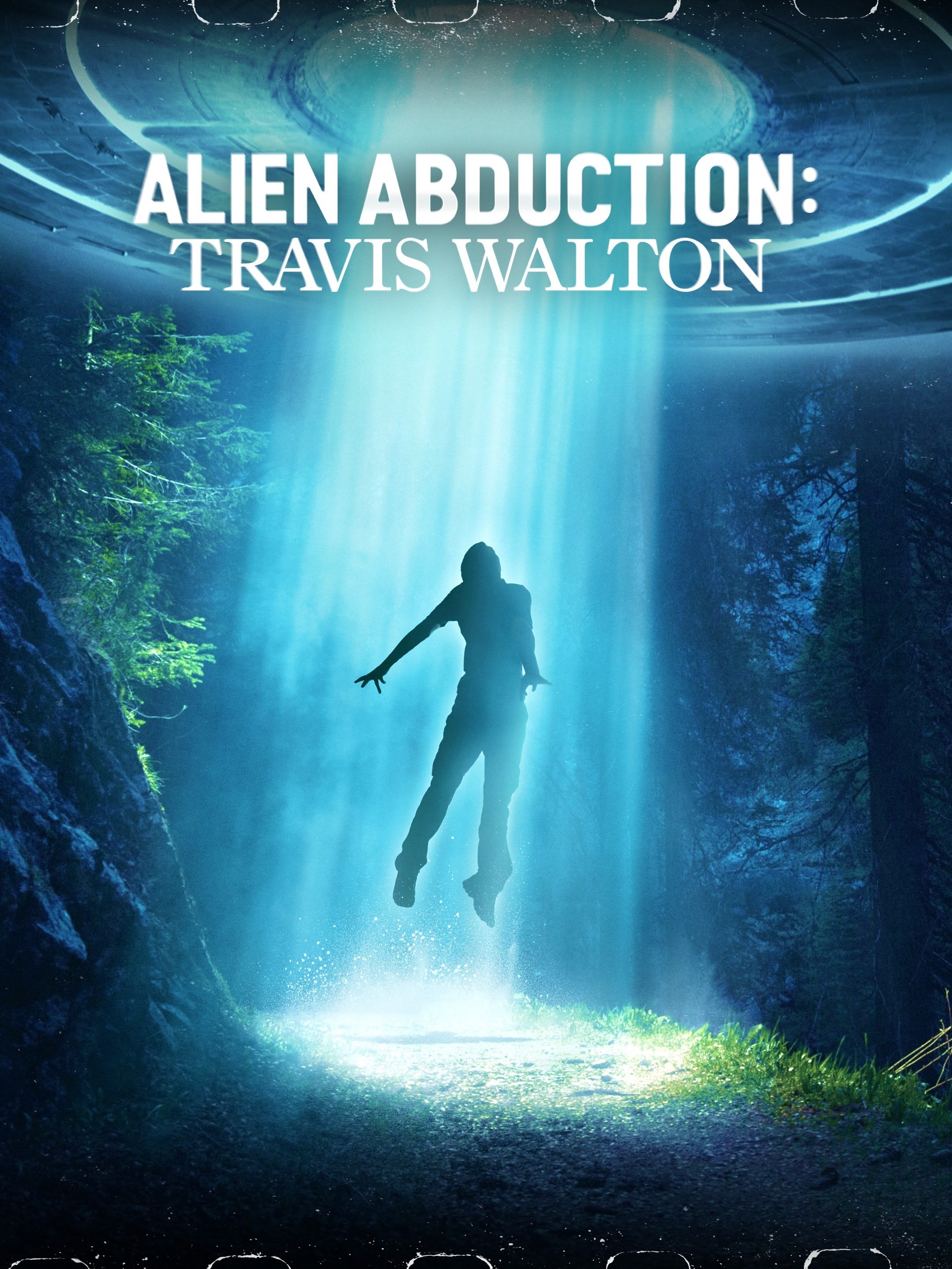 Alien Abduction: Travis Walton