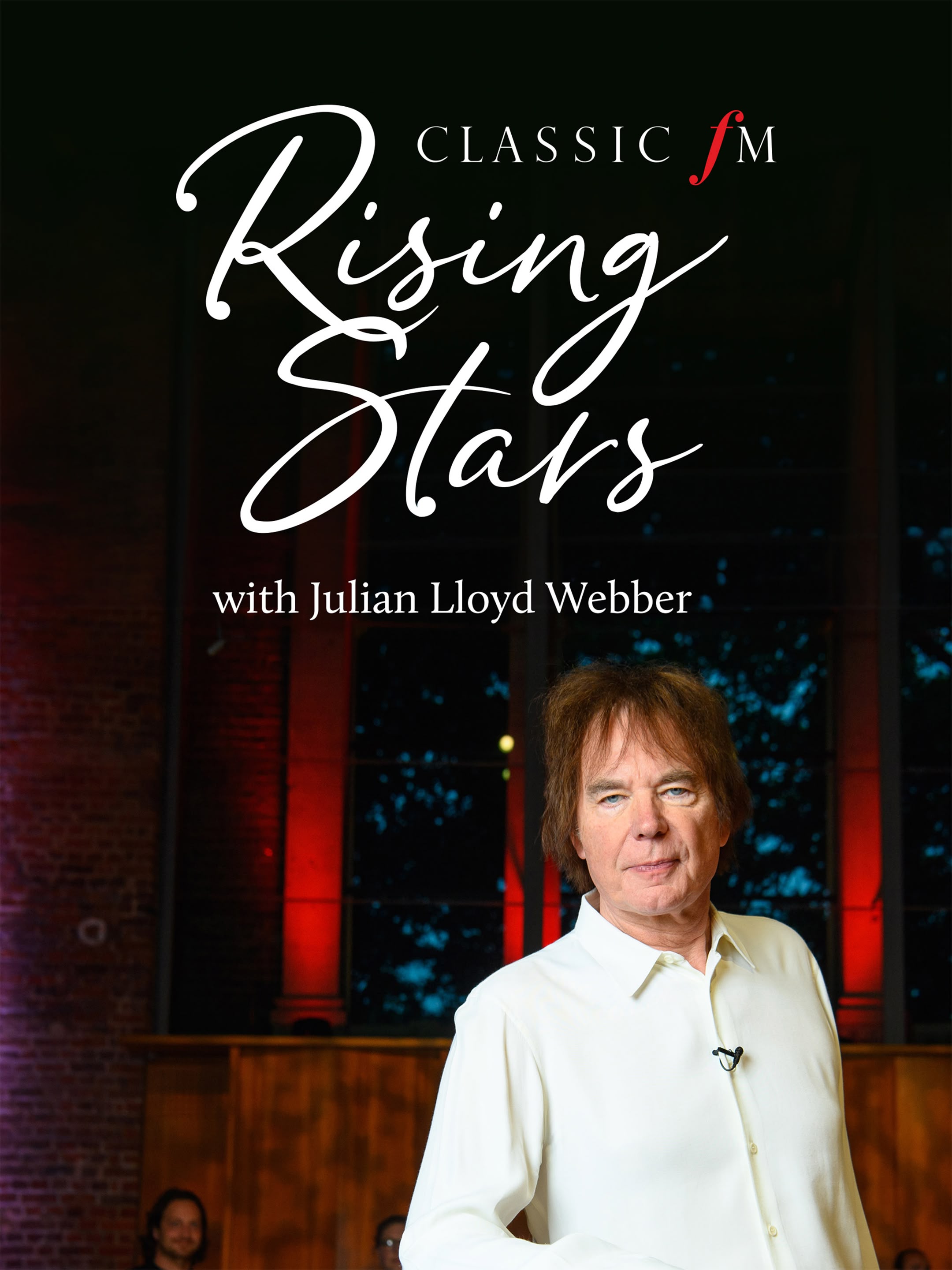 Classic FM's Rising Stars with Julian Lloyd Webber