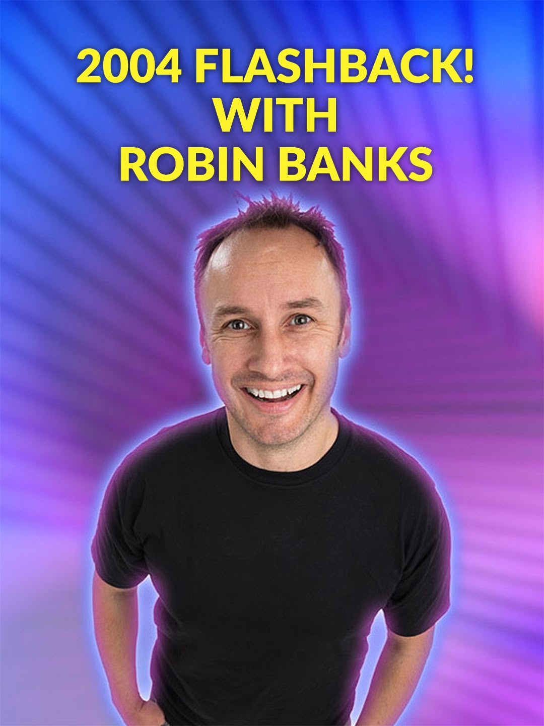 2004 Flashback! with Robin Banks