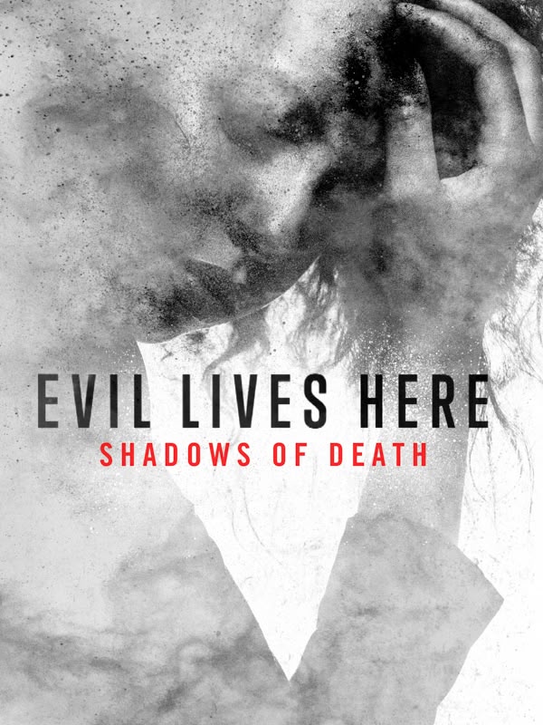 Evil Lives Here: Shadows Of Death