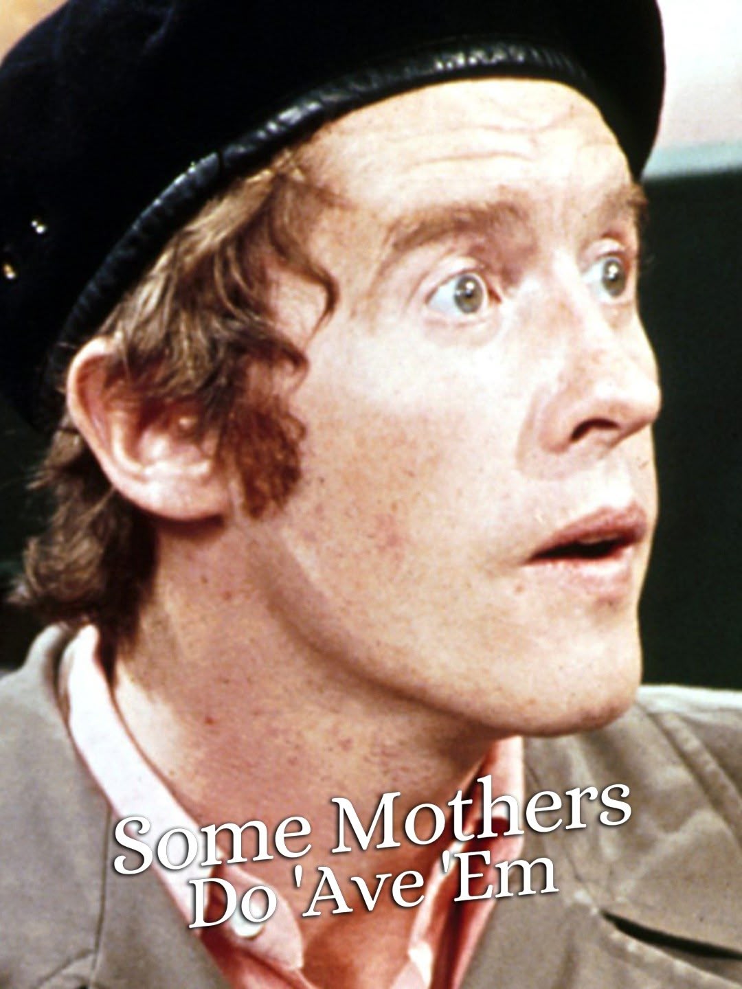Some Mothers Do 'Ave 'Em